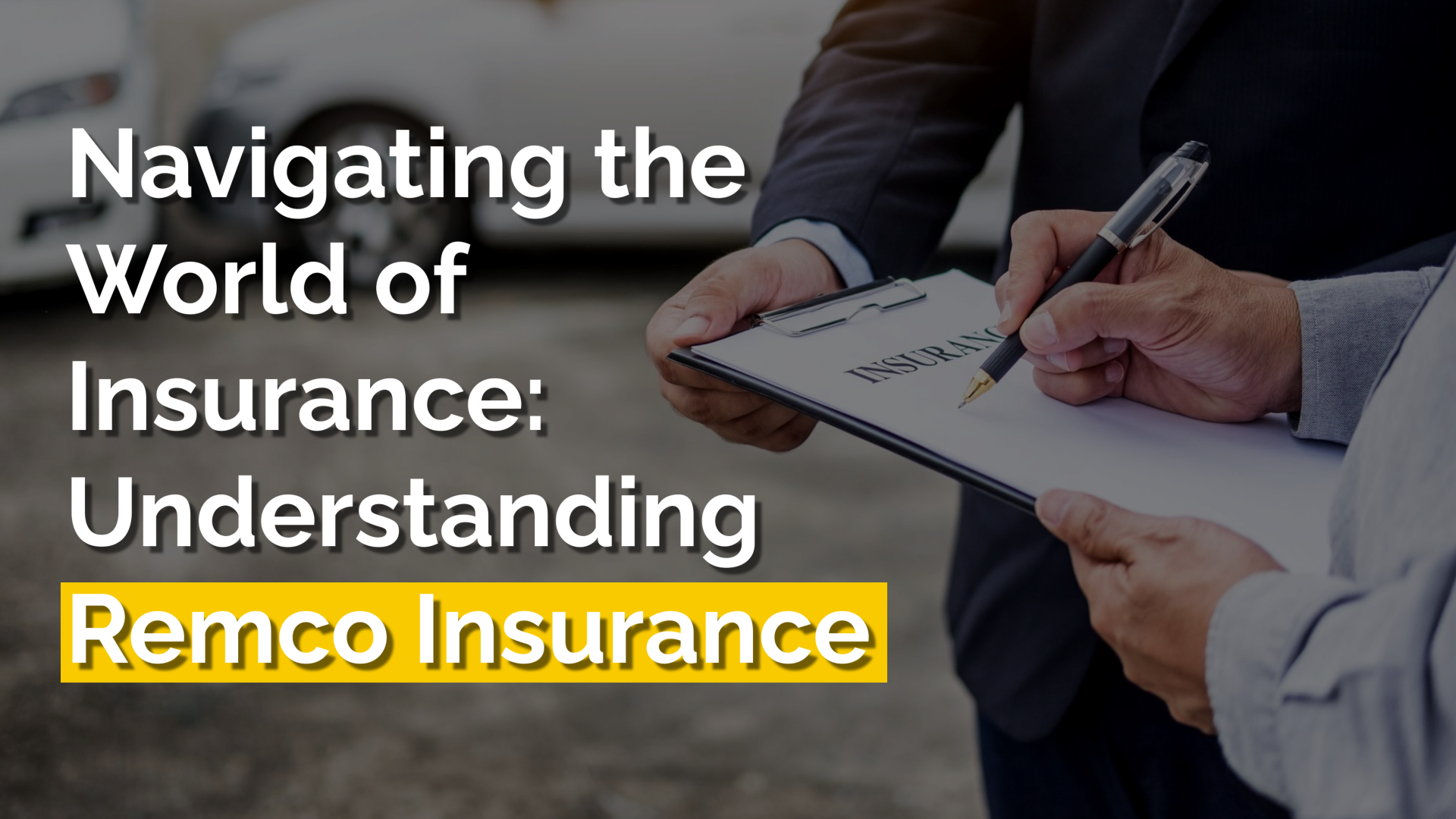Navigating the World of Insurance: Understanding Remco Insurance